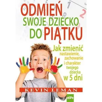 Odmień swoje dziecko do piątku - Kevin Leman (pl, 2015, Měkká, eSPe)