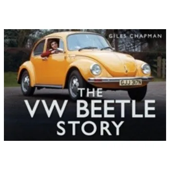 The VW Beetle Story - Chapman, Giles