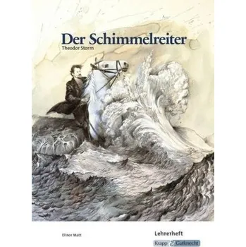 Německý jazyk Theodor Storm: Der Schimmelreiter, Lehrerheft - Matt, Elinor