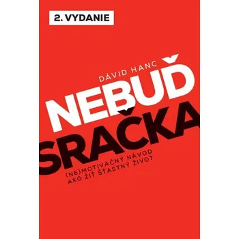 Osobní rozvoj Nebuď sračka - Dávid Hanc