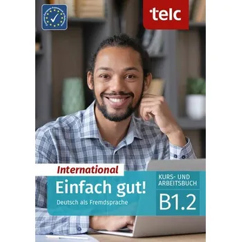 Německý jazyk Einfach gut! International. Deutsch als Fremdsprache Kurs- und Arbeitsbuch B1.2 - Angioni, Milena