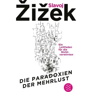 Die Paradoxien der Mehrlust - Slavoj Žižek [DE] (2025, Brožovaná, FISCHER Taschenbuch)