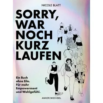 Sorry, war noch kurz laufen - Blatt, Nicole