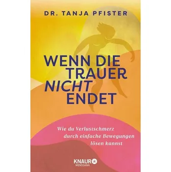 Osobní rozvoj Wenn die Trauer nicht endet - Pfister, Tanja
