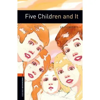 Anglický jazyk Oxford Bookworms Library New Edition 2 Five Children and It with Audio CD Pack - Edith Nesbitová