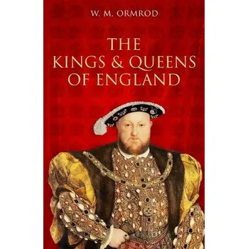 Kings and Queens of England - Ormrod, W M