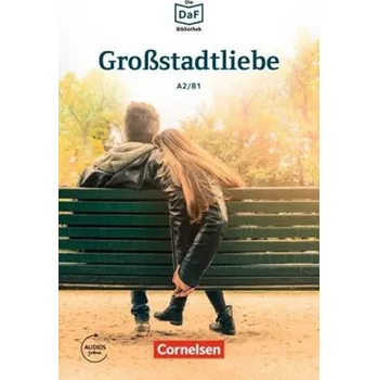 Cizí jazyk DaF Bibliothek A2/B1: Großstadtliebe: Geschichten aus dem Alltag der Familie Schall + Mp3