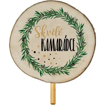 DEKORAČNÍ DŘEVĚNÝ ZÁPICH SKVĚLÉ KAMARÁDCE