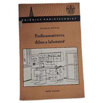 Radioamatérova dílna a laboratoř - ANTIKVARIÁT (Jaroslav Dršťák)