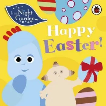 Cizojazyčná kniha In the Night Garden: Happy Easter! - In the Night Garden