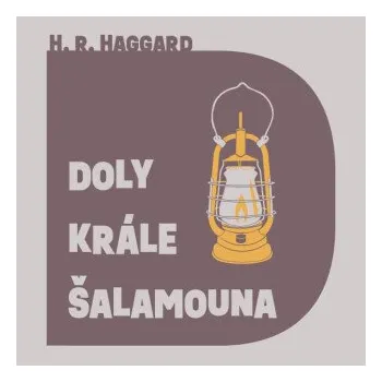 Doly krále Šalamouna - Henry Rider Haggard