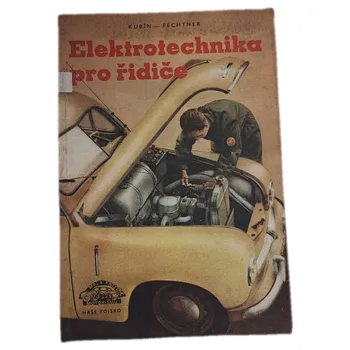 Populárně naučná literatura pro dospělé Elektrotechnika pro řidiče - ANTIKVARIÁT (Pavel Kubín)