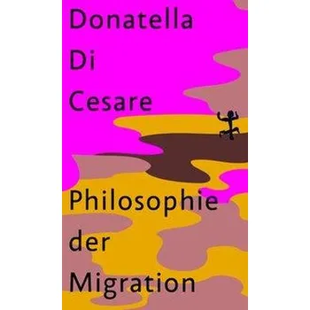 Philosophie der Migration - Di Cesare, Donatella