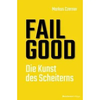 FAIL GOOD - Czerner, Markus
