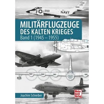 Militärflugzeuge des Kalten Krieges - Schreiber, Joachim