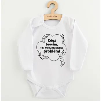 Kojenecký body Dětské body s potiskem New Baby Když brečím, tak mám asi nějaký problém!, vel. 86 (12-18m)