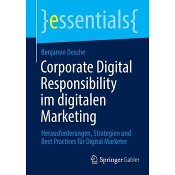 Corporate Digital Responsibility im digitalen Marketing - Desche, Benjamin