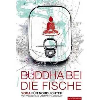 Buddha bei die Fische - Grigoleit, Martina