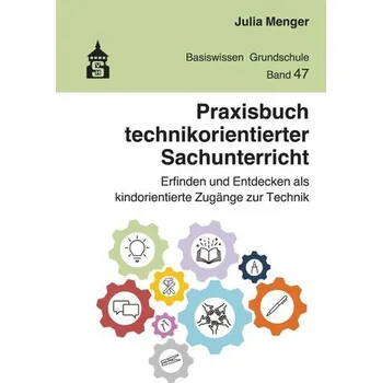 Praxisbuch technikorientierter Sachunterricht - Menger, Julia