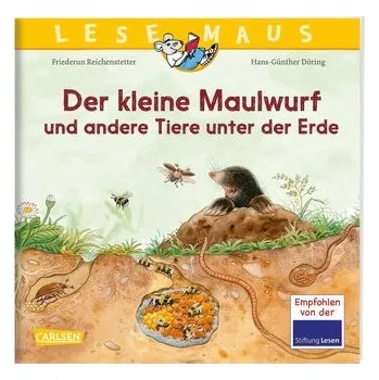 První čtění LESEMAUS 178: Der kleine Maulwurf und andere Tiere unter der Erde - Reichenstetter, Friederun