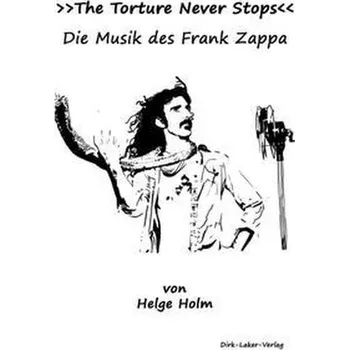 The Torture Never Stops - Holm, Helge