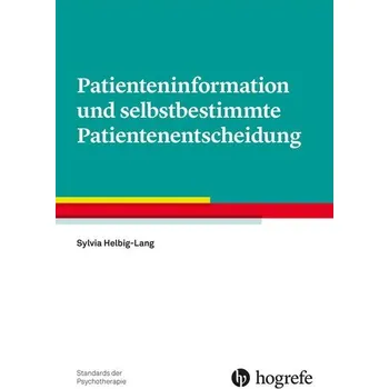 Patienteninformation und selbstbestimmte Patientenentscheidung - Helbig-Lang, Sylvia