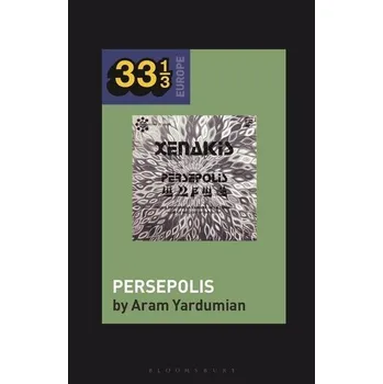 Iannis Xenakis's Persepolis - Yardumian, Aram