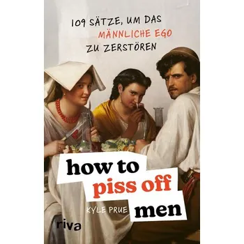 Komiks pro dospělé How to Piss Off Men - Prue, Kyle [DE] (2024, Brožovaná, riva Verlag)
