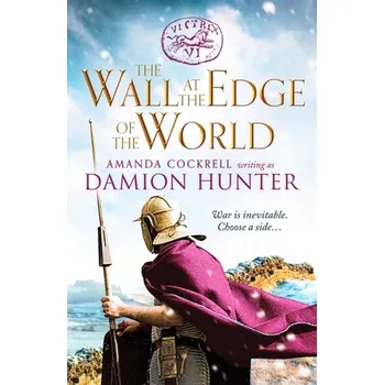 The Wall at the Edge of the World - Hunter, Damion