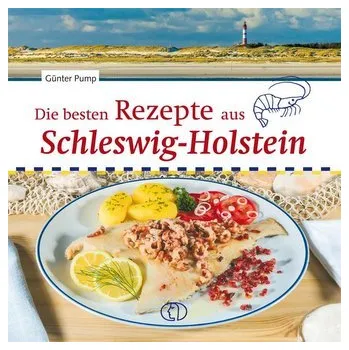 Die besten Rezepte aus Schleswig-Holstein - Pump, Günter