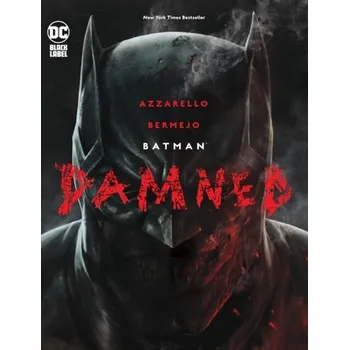 Batman: Damned - Brian Azzarello