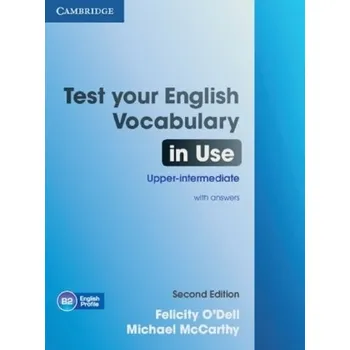 Test Your English Vocabulary in Use, Upper-intermediate (with answers) - O'Dell, Felicity