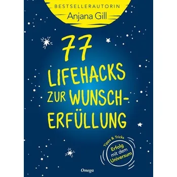 Osobní rozvoj 77 Lifehacks zur Wunscherfüllung - Gill, Anjana