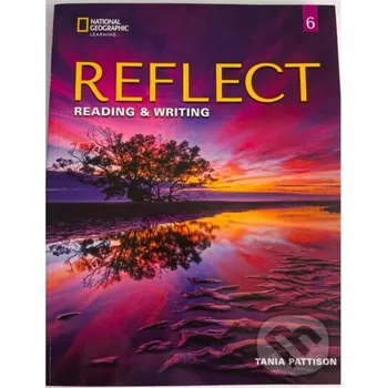 Anglický jazyk Reflect Reading & Writing 6 with the Spark platform - Tania Pattison National Geographic Learning