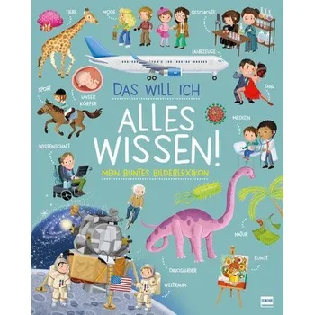 První čtění Das will ich alles wissen! - Mein buntes Bilderlexikon - Ilaria Barsotti