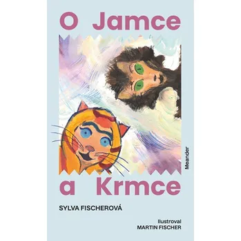 Pohádka O Jamce a Krmce - Sylva Fischerová