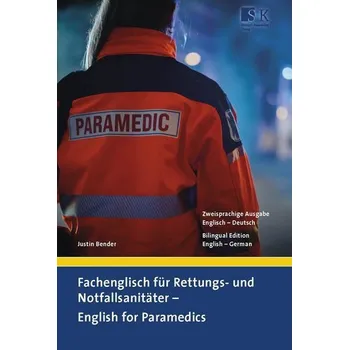 Fachenglisch für Rettungs- und Notfallsanitäter - English for Paramedics - Bender, Justin
