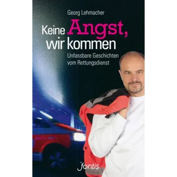 Literární biografie Keine Angst, wir kommen - Lehmacher, Georg