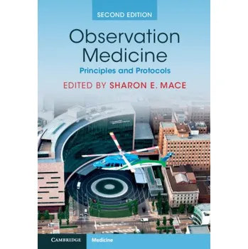 Observation Medicine: Principles and Protocols – Sharon E. Mace (EN)