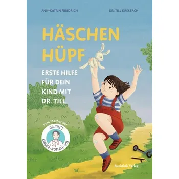Häschen hüpf - Erste Hilfe für dein Kind mit Dr. Till - Dresbach, Till