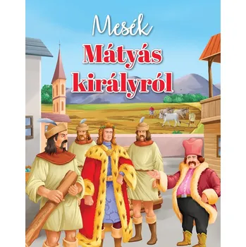Pohádka Mesék Mátyás királyról