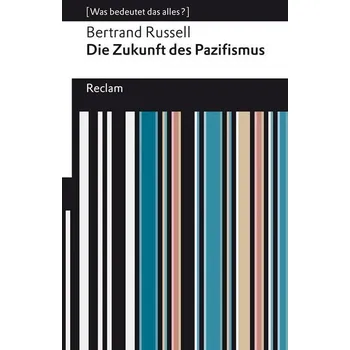Die Zukunft des Pazifismus - Bertrand Russell