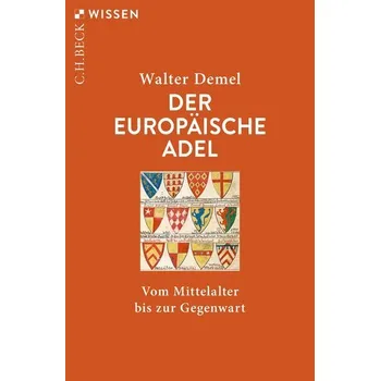 Populárně naučná literatura pro dospělé Der europäische Adel - Demel, Walter