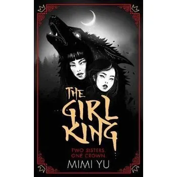 Cizojazyčná kniha The Girl King, 1. vydání - Mimi Yu