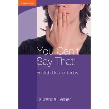 You Can't Say That! English Usage Today