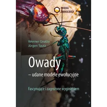 Příroda Owady - udane modele ewolucyjne. Fascynujące i zagrożone wyginięciem