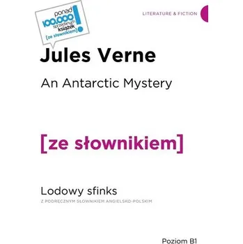 Anglický jazyk An Arctic Mystery. Lodowy sfinks. Poziom B1