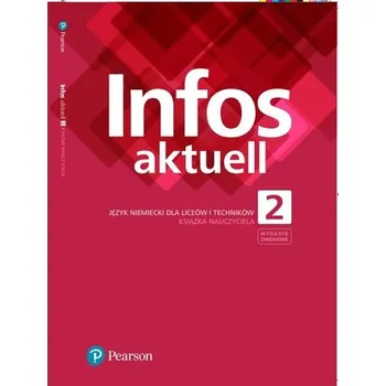 Německý jazyk Infos aktuell 2. Język niemiecki. Książka nauczyciela. Wydanie zmienione