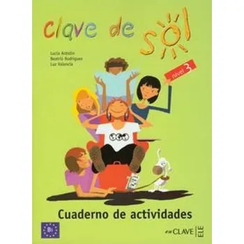 Cizí jazyk Clave de Sol 3 Cuaderno de actividades - Antolin Lucia, Rodriguez Beatriz, Valencia Luz