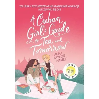 Cuban Girl's Guide 1 To Tea and Tomorrow - Namey, Laura Taylor